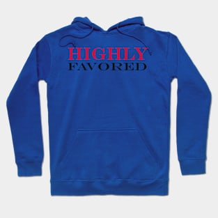 Highly Favored Hoodie